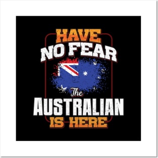 Australian Flag  Have No Fear The Australian Is Here - Gift for Australian From Australia Posters and Art